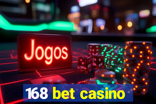 168 bet casino